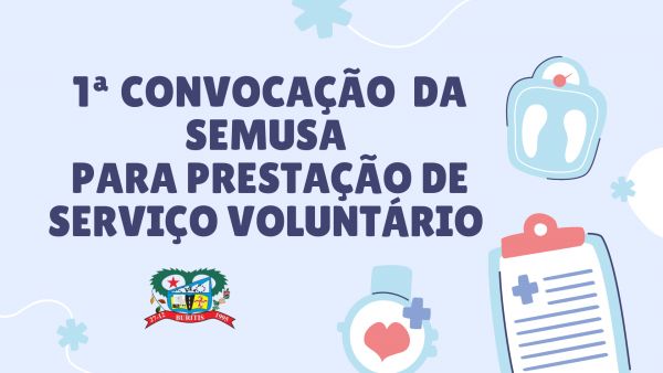 1ª CONVOCAÇÃO PARA PRESTAÇÃO DE SERVIÇO VOLUNTÁRIO.